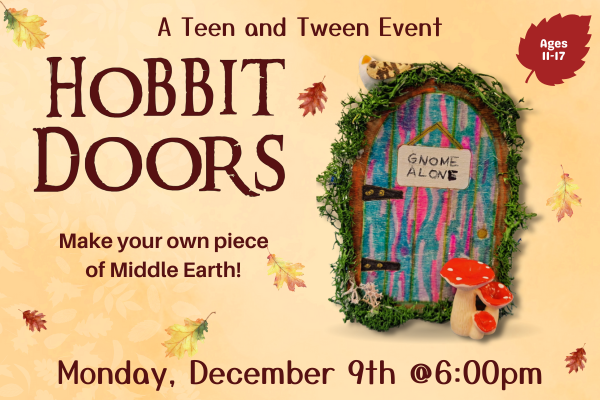 A craft door that has been colored in wood textures is surrounded by moss and mushrooms with a sign that says 'gnome alone'. The text says "Hobbit Doors: Make your own piece of Middle earth on Monday, December 9th at 6pm"