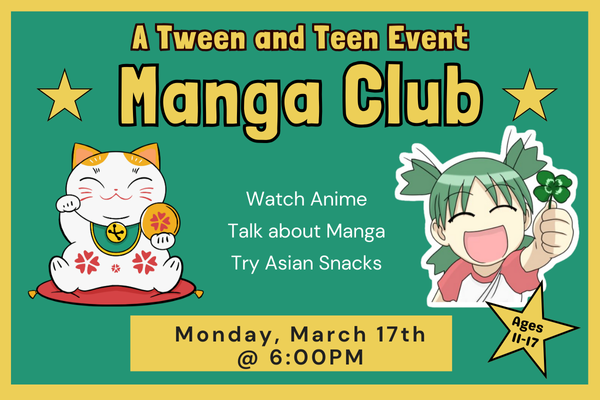  A lucky cat on a cushion waves his paw and a green-haired anime girl offers a shamrock. "Teen and tween Manga Club. Monday March 17 at 6pm. Manga, anime and Asian snacks"