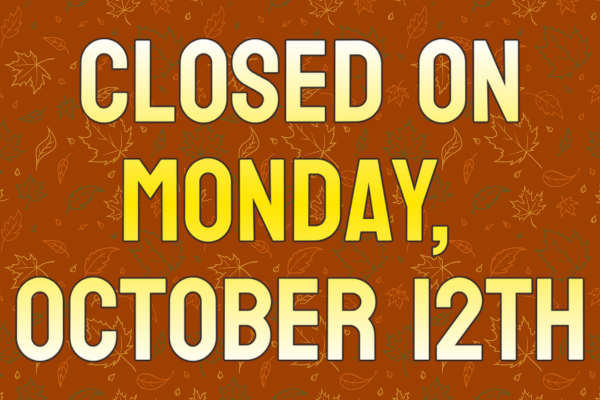 closed on monday october 12th 