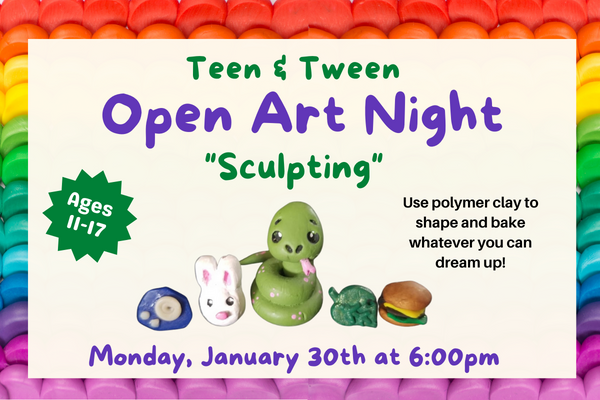 Text that says " Open art Night: Sculpting  Monday January 30th at 6:00pm" on a  background of rainbow clay with with photos of figurines and earrings made from polymer clay.