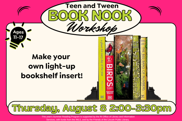 A shelf of books with a book-shaped terrarium in the middle. "Teen Book Nook Workshop. Thursday, August 8th at 2pm. Ages 11-17"
