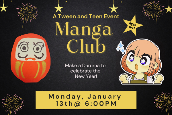 an impressed cartoon girl looks at a paper daruma craft.  stars and fireworks dot the black background "Manga Club. Monday January 20th at 6pm"