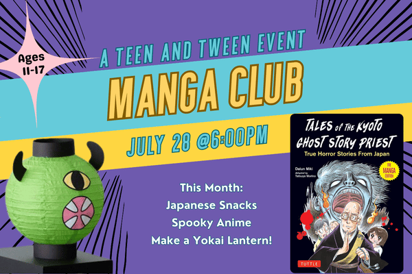 A picture of monster-faced paper lantern and a horror manga  on a purple background The text says "Teen and Tween Manga Club. Monday, July 28 at 6:00 PM"