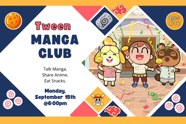 Three cartoon characters, a person, a dog, and a raccoon, ring bells while smiling.  Text says "Manga Club. Now for ages 10-14! Monday, September 15th at 6:00 PM"