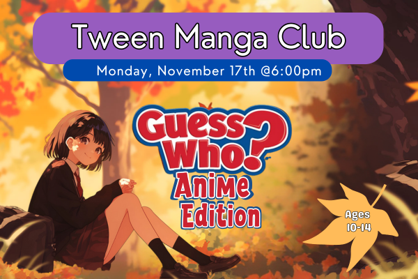 An anime schoolgirl sits in the fallen leaves with her backpack.  Text says "Anime Club November 17th at 6:00pm". Play anime Guess Who?