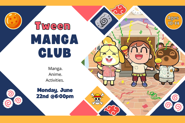 Three animal Crossing characters smile and wave at the audience. Various anime symbols frame the text "Tween Manga Club: June 22ns at 6pm