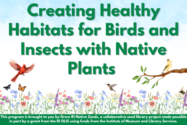 Creating Healthy Habitats for Birds and Insects  with Native Plants