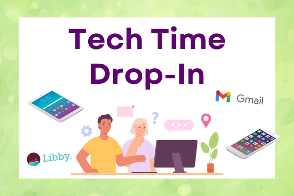 tech time drop-in, monday february 24th 10 AM - 11 AM