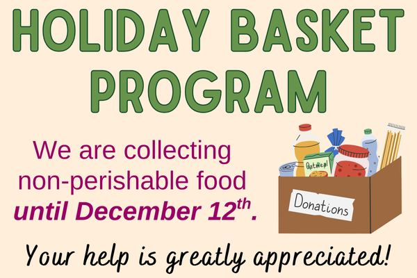 holiday basket program; collecting food donations until December 12th.