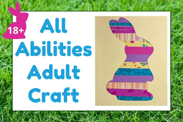 all abilities adult craft; 18+; cardstock & scrapbook paper bunny