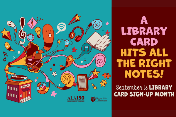 a library card hits all the right notes! september is library card sign-up month